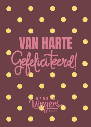 Van harte gefeliciteerd - Groene Vingers