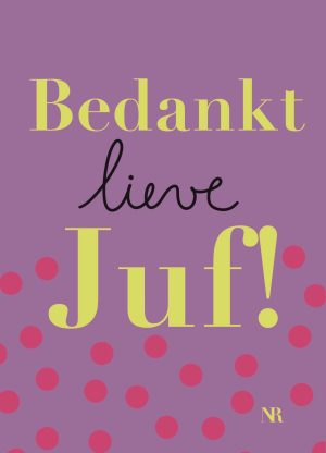 Bedankt lieve juf