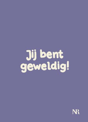 Jij bent geweldig