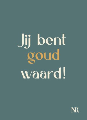 Jij bent goud waard